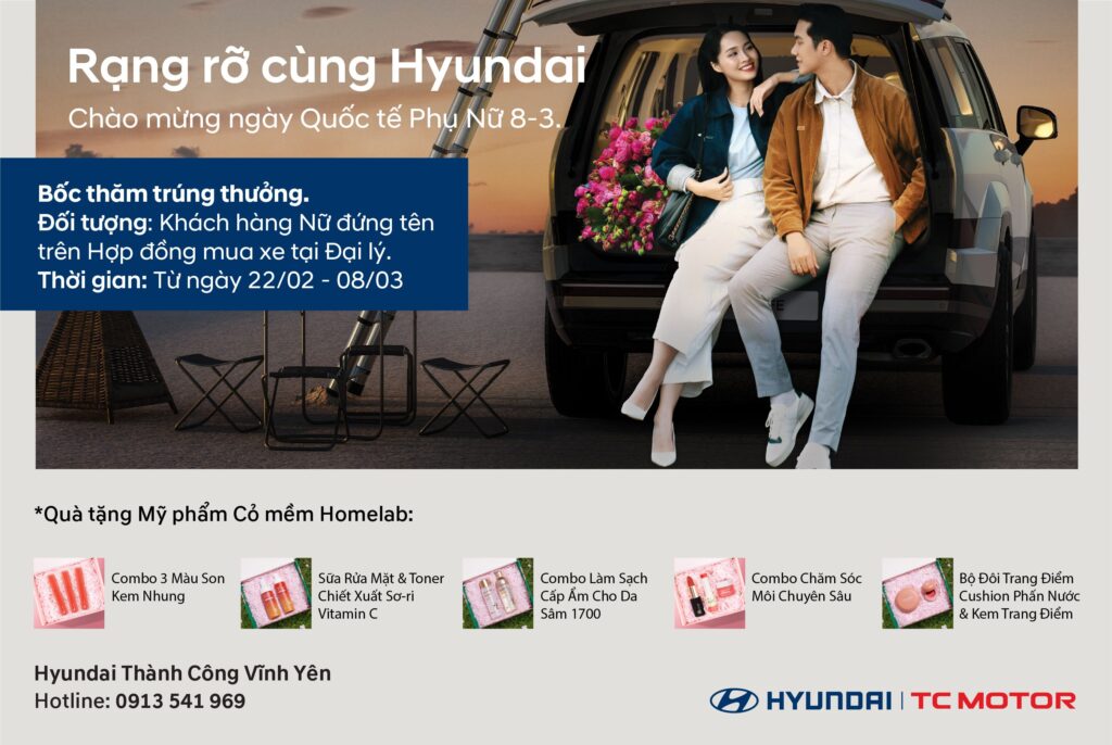 RẠNG RỠ CÙNG HYUNDAI – TRI ÂN PHÁI ĐẸP NGÀY 8/3